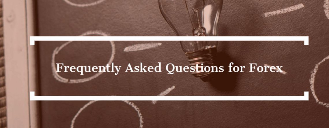 Frequently Asked Questions for Forex