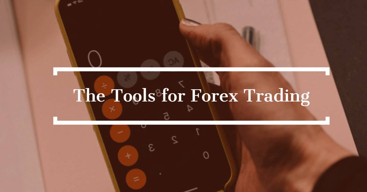 The Tools for Forex Trading