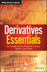 Review Derivatives Essentials: An Introduction to Forwards, Futures, Options, and Swaps